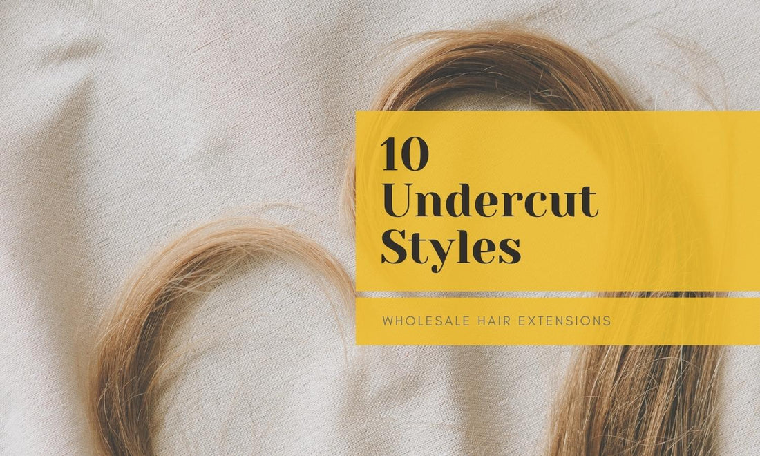 10 Undercut Styles for Hair Extensions