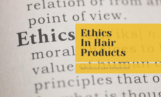 Ethics and Sustainability for Hair Products