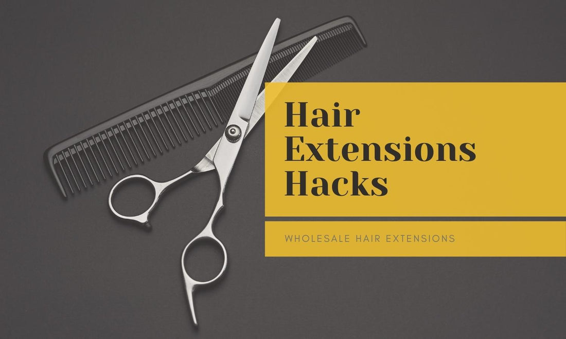 Hacks for Hair Extensions