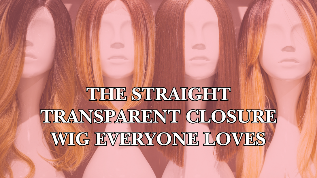 The Straight Transparent Closure Wig Everyone Loves