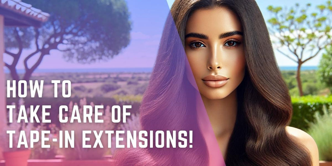 How to Take Care of Tape-In Extensions!